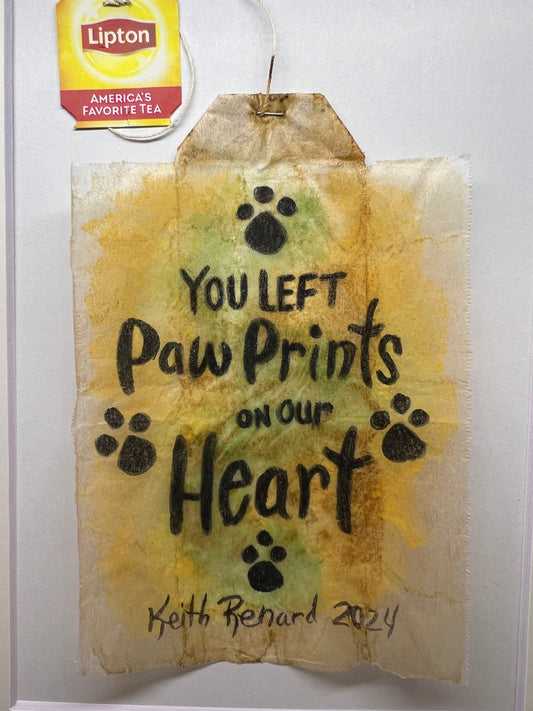 You left a paw print on my heart