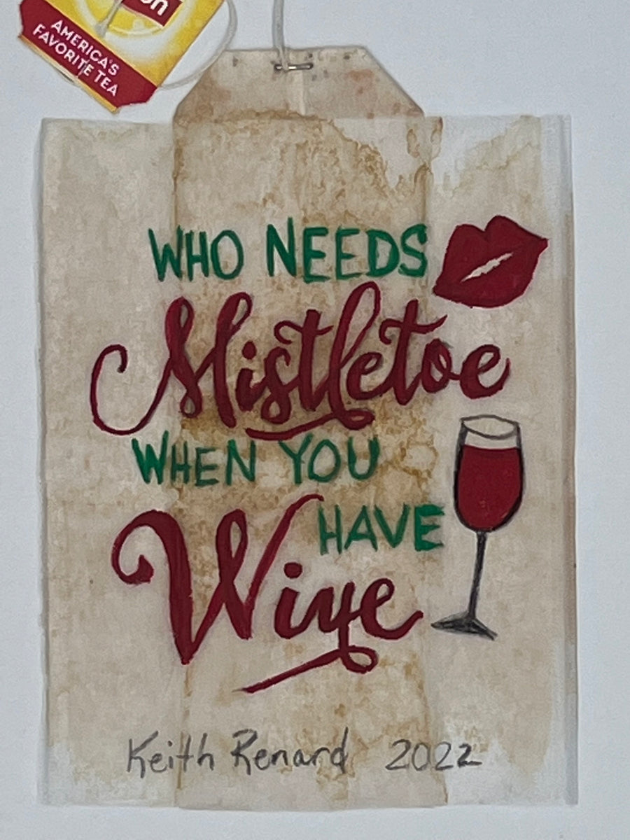 Christmas, who needs Mistletoe when you have Wine Artwork by Keith Renard