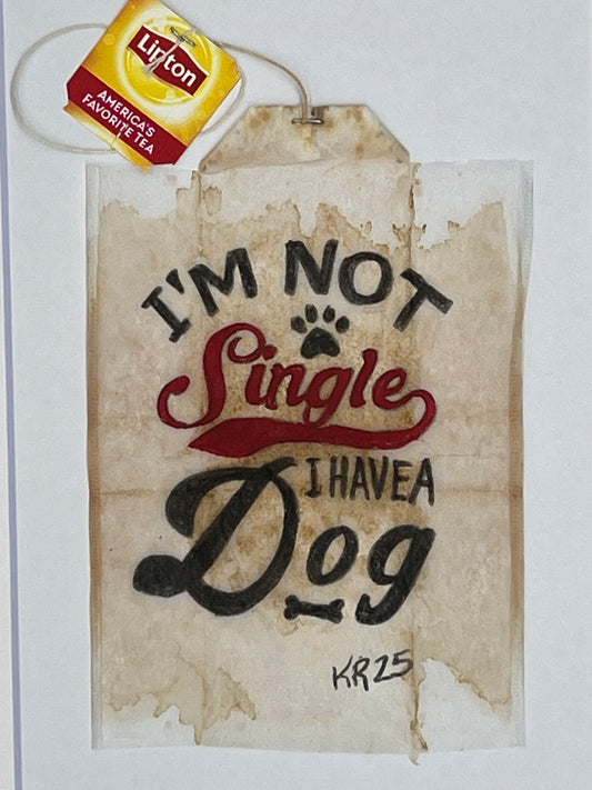 I'm not single, I have a dog