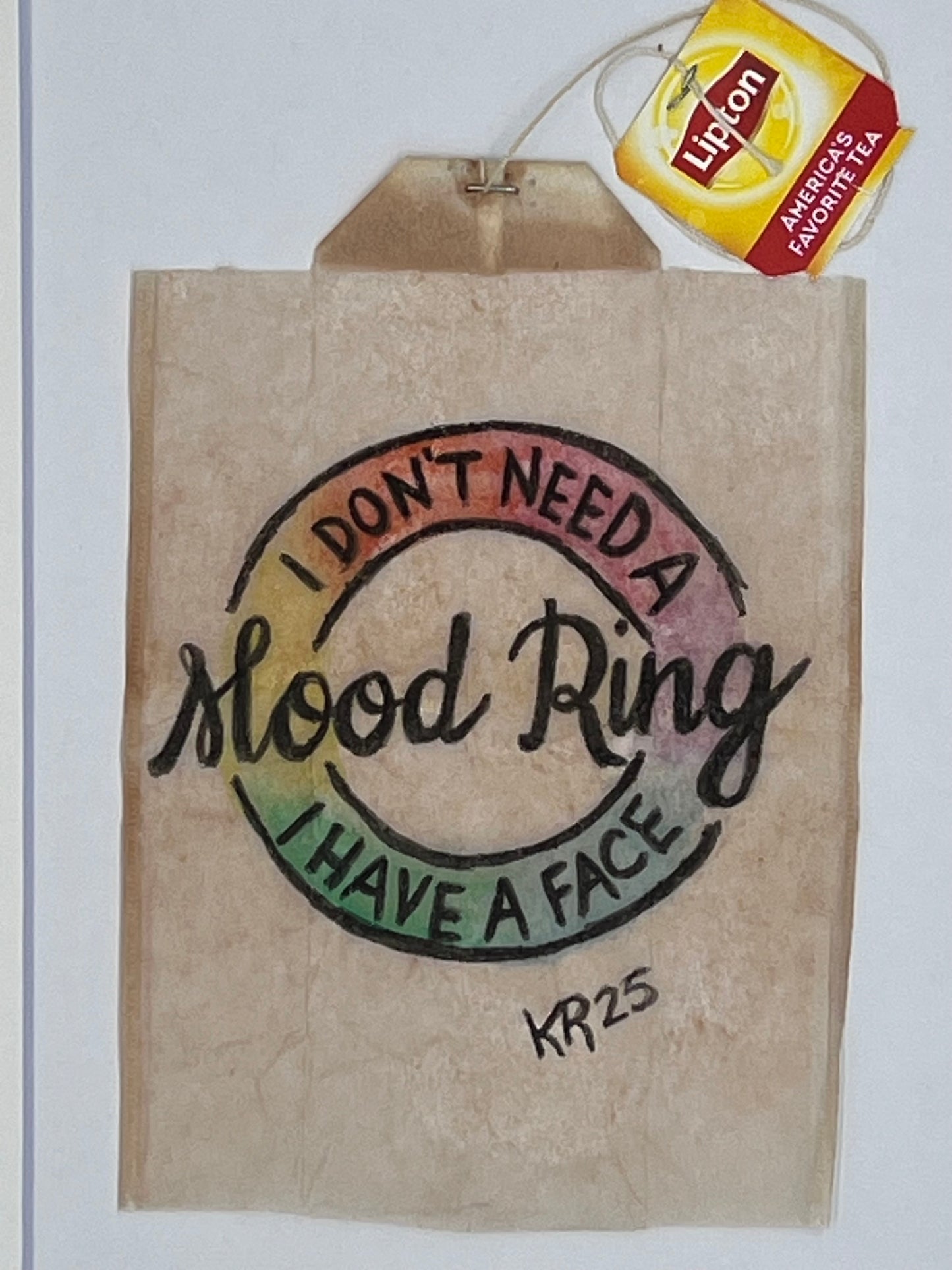 I don't need a mood ring I have a face