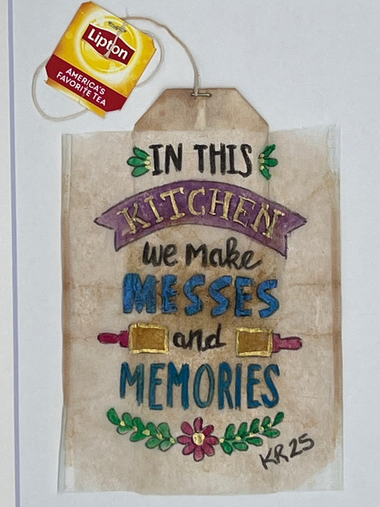 In this Kitchen we make messes and memories