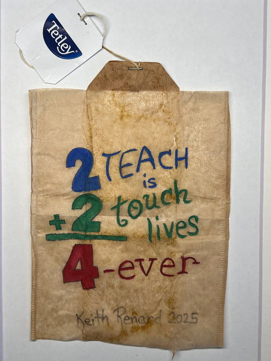 2 Teach is 2 Touch Lives 4 Ever