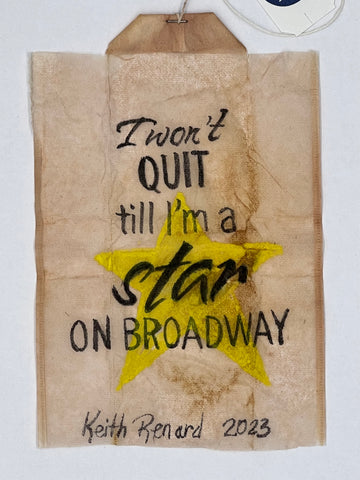 I won't quit till I'm a star on Broadway